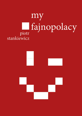piotr-stankiewicz-my-fajnopolacy-cover-okladka