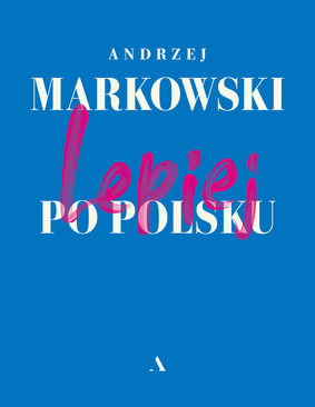 andrzej-markowski-lepiej-po-polsku-cover-okladka